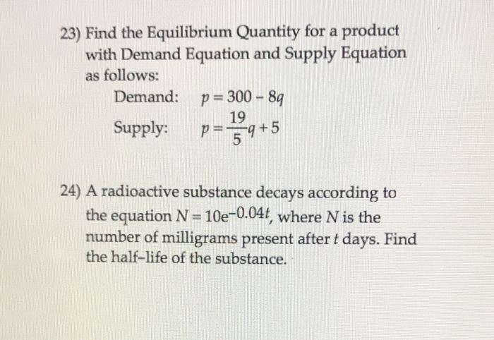 solved equilibrium quantity must decrease whena.... Solved 23) Find the Equilibrium Quantity for a product with | Chegg.com