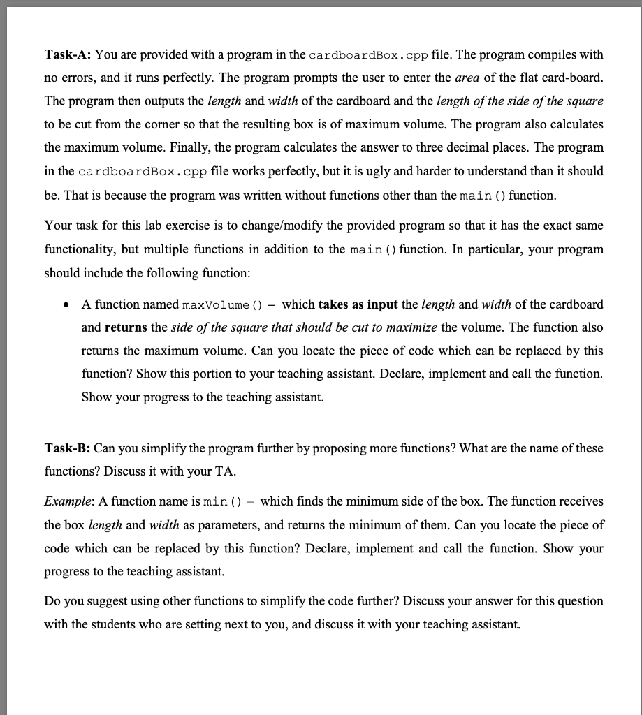Task-A: You are provided with a program in the cardboardBox.cpp file. The program compiles with no errors, and it runs perfec