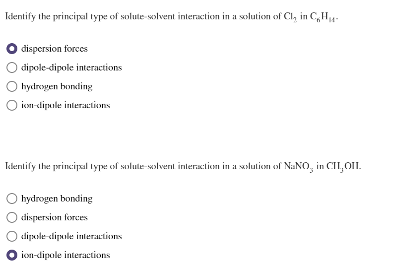 Identify the principal type of solute-solvent interaction in a solution of \( \mathrm{Cl}_{2} \) in \( \mathrm{C}_{6} \mathrm