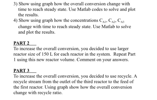 Solved Consider A 3 Equal Volume CSTRs In Series Volume Of Chegg
