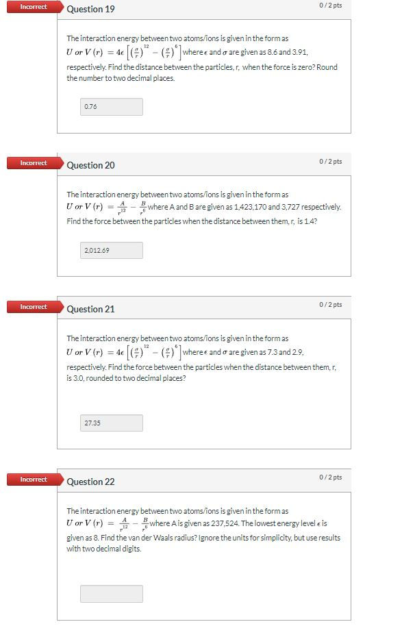 Solved Incorrect Question 19 0/2 pts The interaction energy | Chegg.com