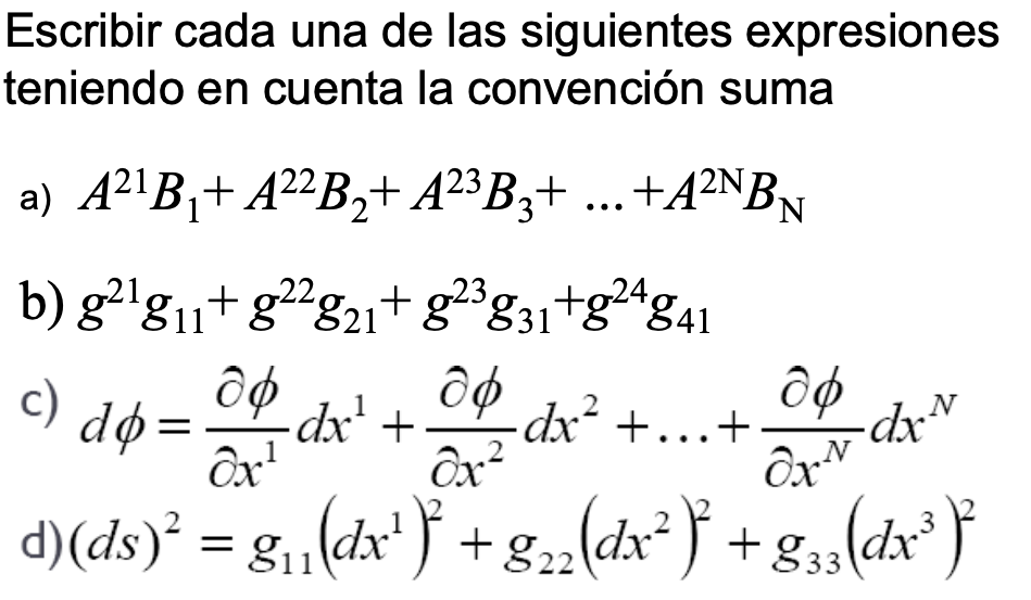 Escribir cada una de las siguientes expresiones teniendo en cuenta la convención suma a) \( A^{21} B_{1}+A^{22} B_{2}+A^{23}