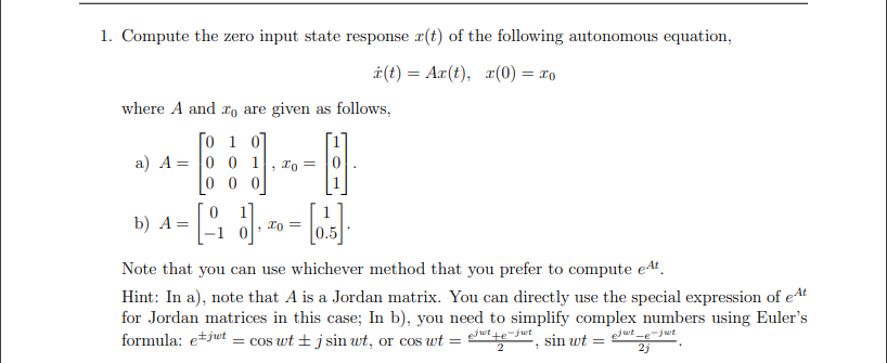 Solved 1. Compute the zero input state response x(t) of the | Chegg.com
