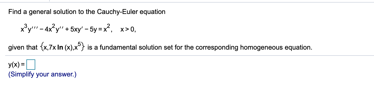 Solved Find a general solution to the Cauchy-Euler equation | Chegg.com