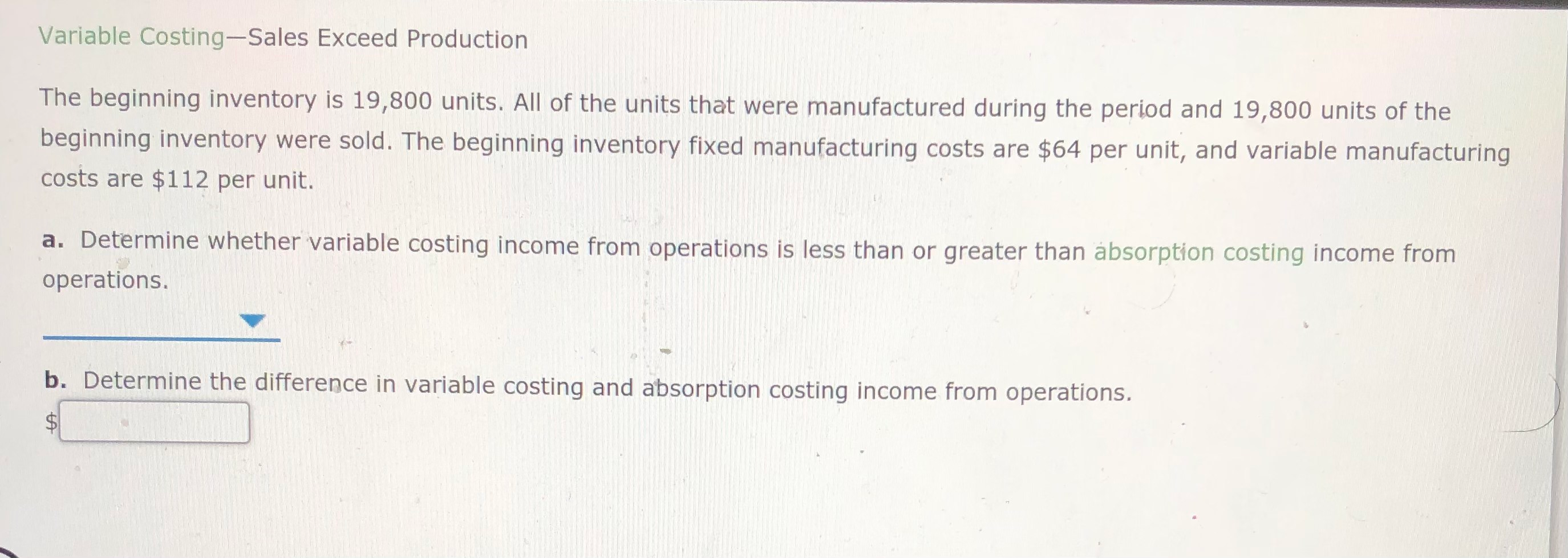 solved you can decrease the variable production costs ... Solved Variable Costing-Sales Exceed Production The | Chegg.com