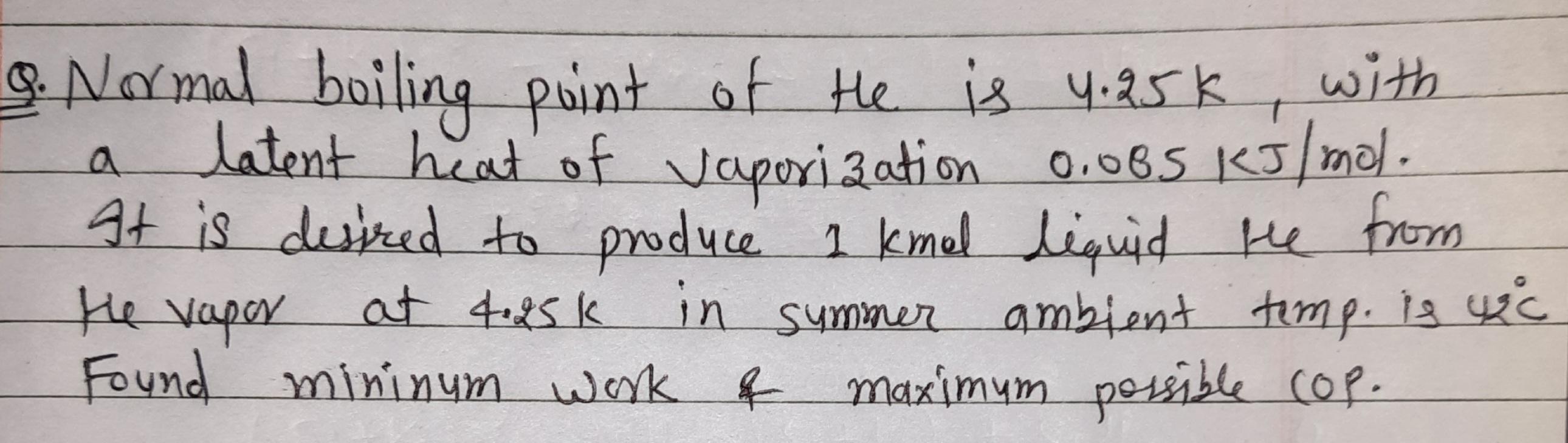 Solved a g. Normal boiling point of He is 4.25k k with | Chegg.com