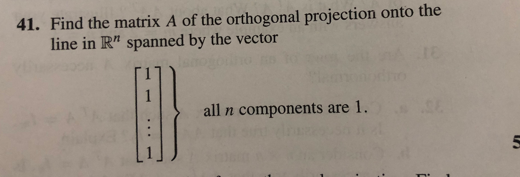 Solved 41. Find the matrix A of the orthogonal projection | Chegg.com