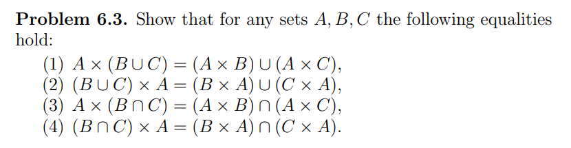 Solved Problem 6.3. Show That For Any Sets A,B,C The | Chegg.com