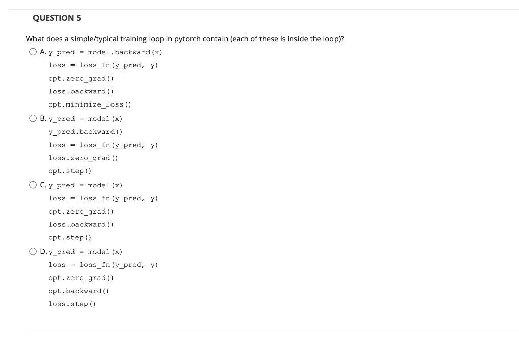 Solved QUESTION 5 What does a simple/typical training loop | Chegg.com