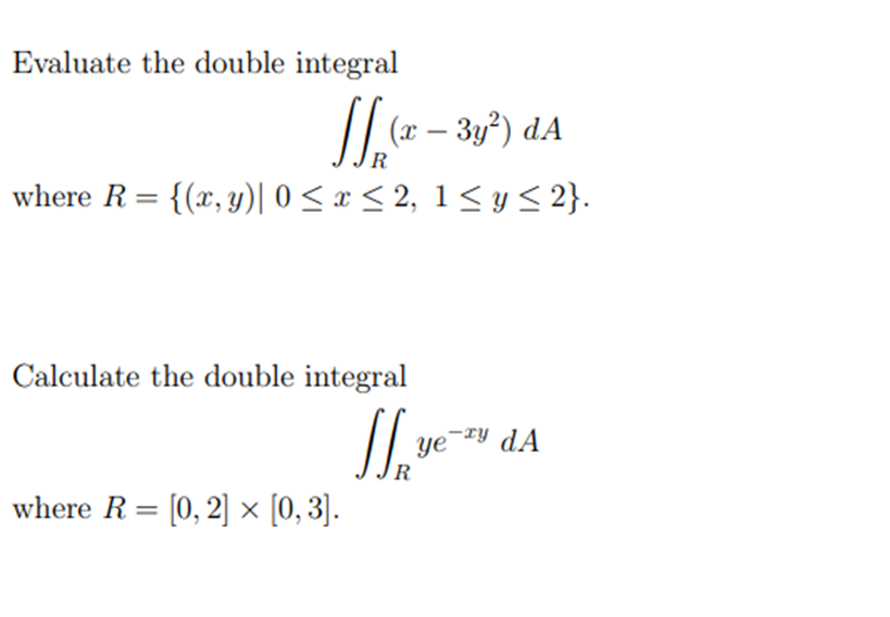 Solved Evaluate the double integral [[ (x – 3y) da where R = | Chegg.com