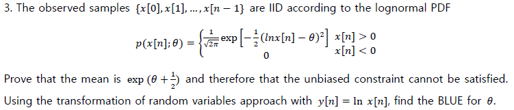 Solved p(x[n];θ)={2π1exp[−21(lnx[n]−θ)2]0x[n]>0x[n]