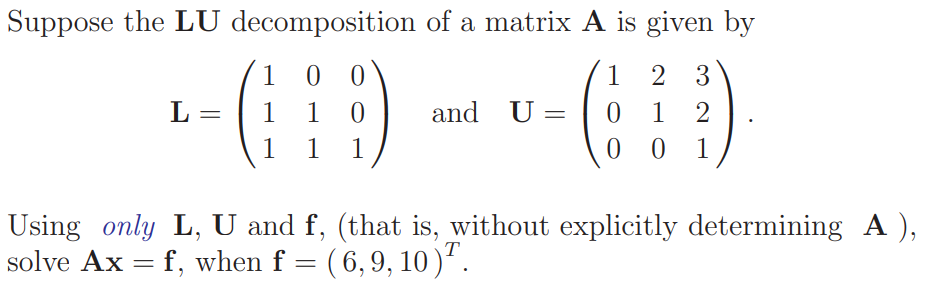 Solved Suppose The LU Decomposition Of A Matrix A Is Given | Chegg.com