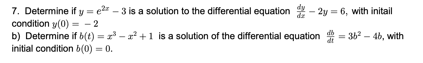 Solved 7. Determine if y=e2x−3 is a solution to the | Chegg.com