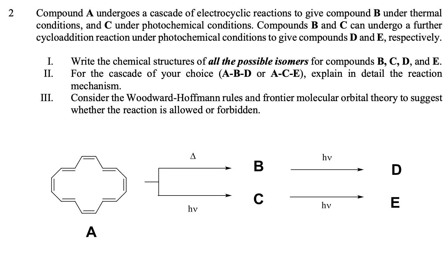 Solved 2 Compound A undergoes a cascade of electrocyclic | Chegg.com