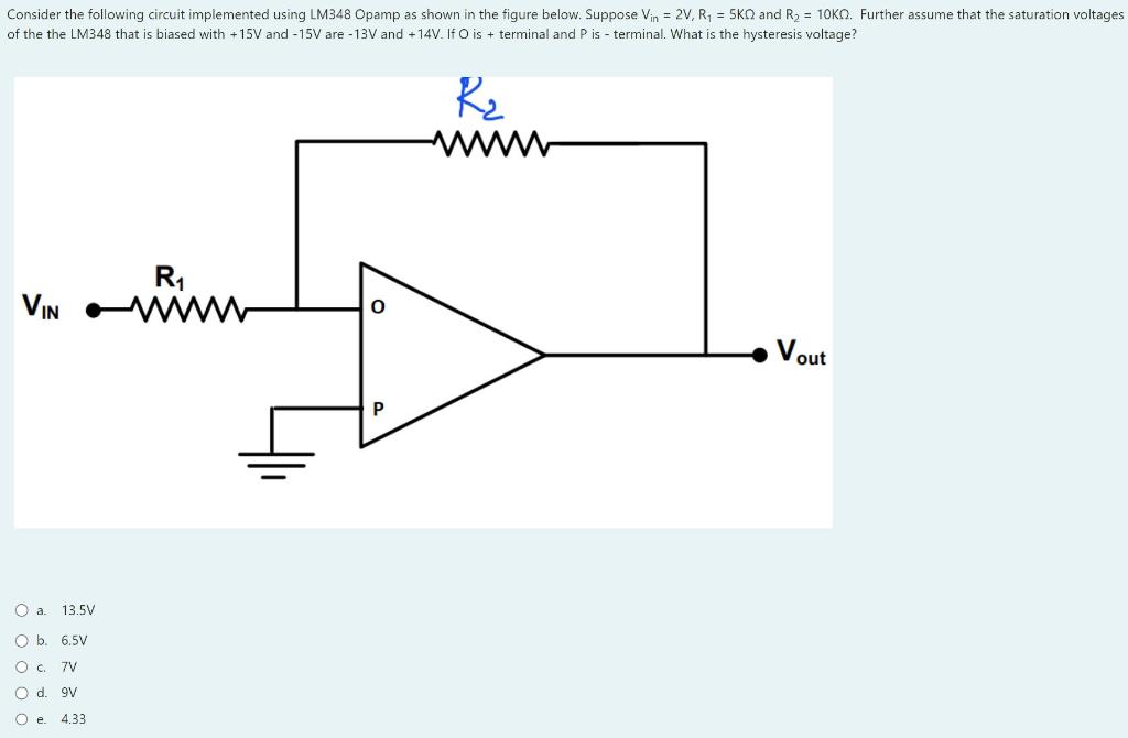 Consider the following circuit implemented using LM348 Opamp as shown in the figure below. Suppose \( V_{\text {in }}=2 \math