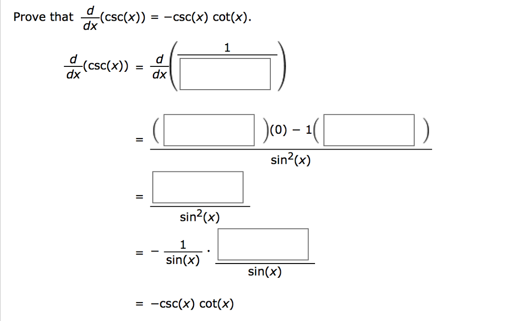 Solved Prove that (csc(x)) =csc(x) cot(x). dx 1 dx (0) 1