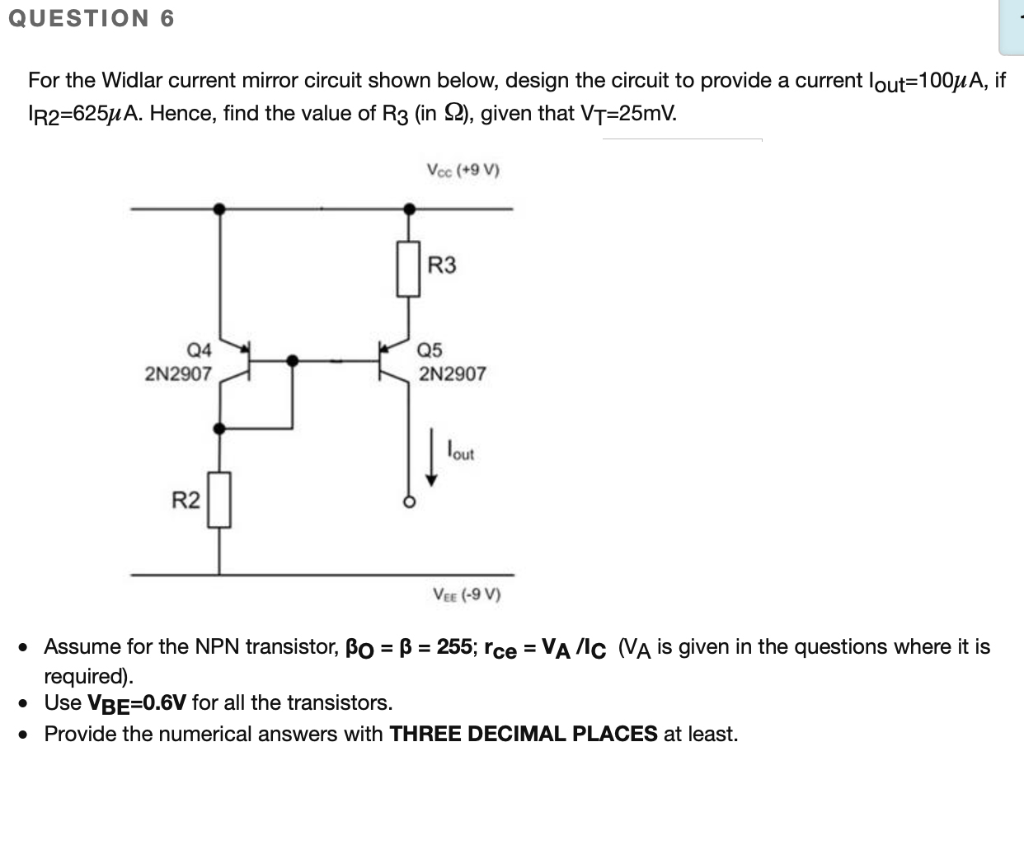 Solved QUESTION 6 For the Widlar current mirror circuit | Chegg.com