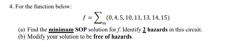 Solved 4. For the function below: f=∑m(0,4,5,10,11,13,14,15) | Chegg.com