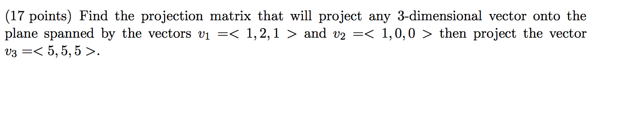 Solved (17 points) Find the projection matrix that will | Chegg.com