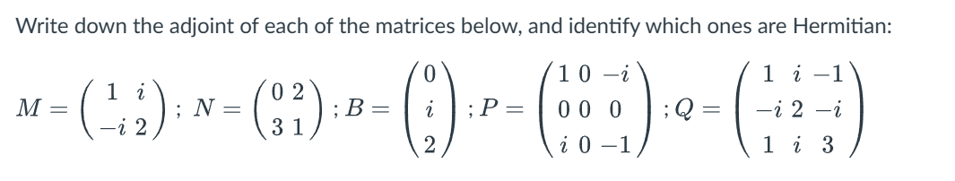 Solved Write down the adjoint of each of the matrices below, | Chegg.com