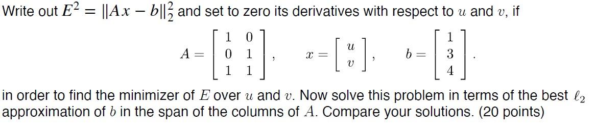 Solved = if Write out E= ||Ax – b||and set to zero its | Chegg.com