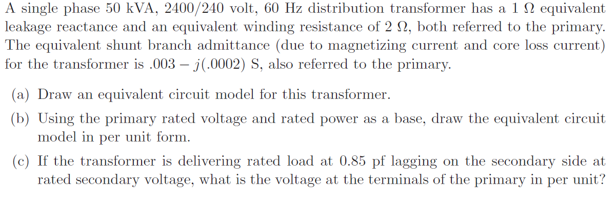 Solved A single phase 50 kVA, 2400/240 volt, 60 Hz | Chegg.com