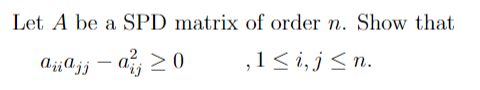 Solved Let A be a SPD matrix of order n. Show that | Chegg.com