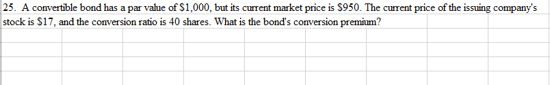 Solved 25. A convertible bond has a par value of $1,000, but | Chegg.com