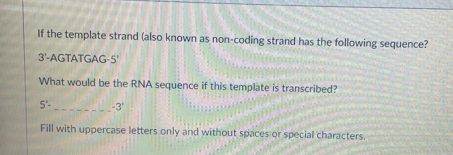 Solved If the template strand (also known as non-coding | Chegg.com ...