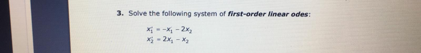 Solved 3. Solve the following system of first-order linear | Chegg.com