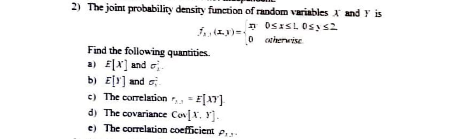 Solved 2) The joint probability density function of random | Chegg.com