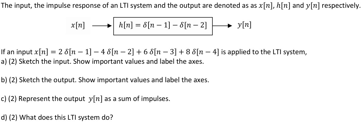 Solved The input, the impulse response of an ﻿LTI system and | Chegg.com