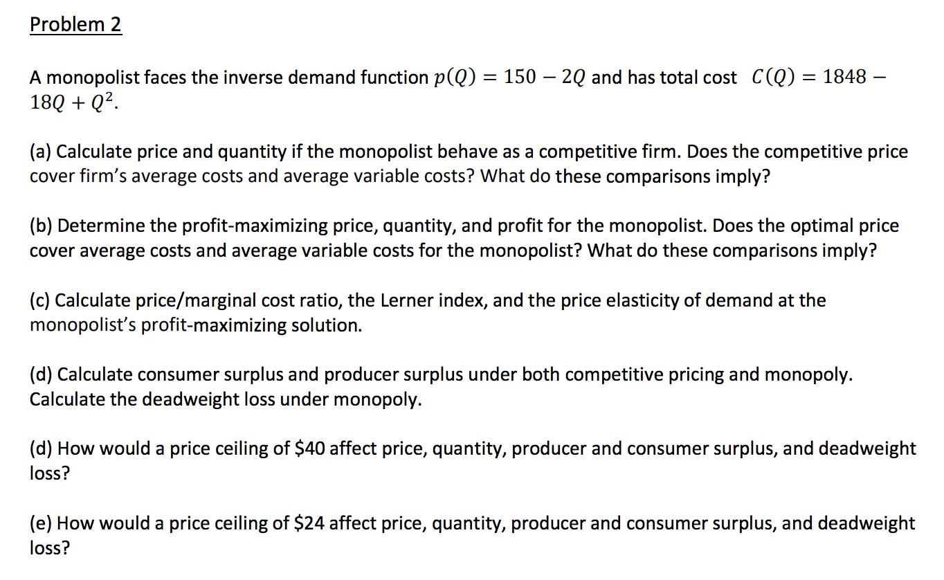 Solved Problem 2 A Monopolist Faces The Inverse Demand Chegg Com