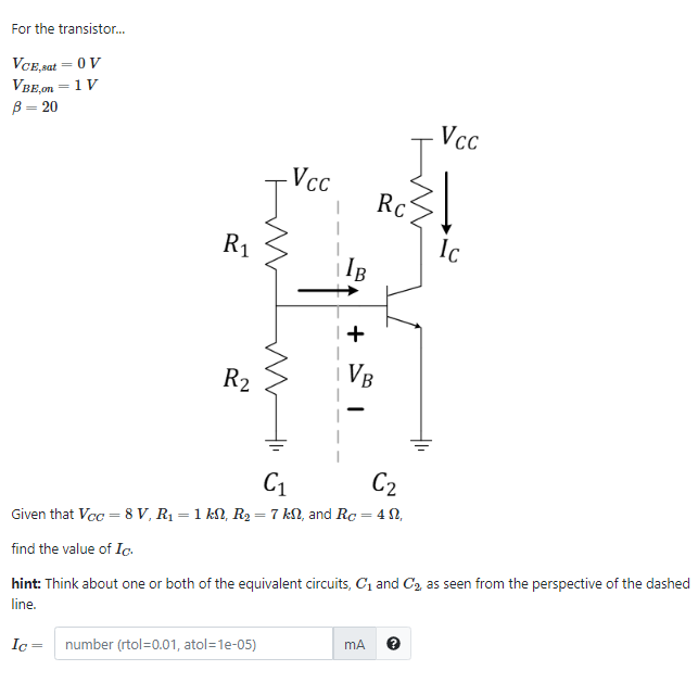 Solved For the transistor... VCE sat = 0 V VBE,on = 1V B =