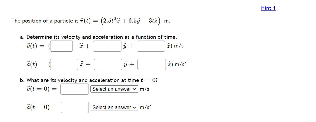 Hint 1 The Position Of A Particle Is R T 2 5t E Chegg Com