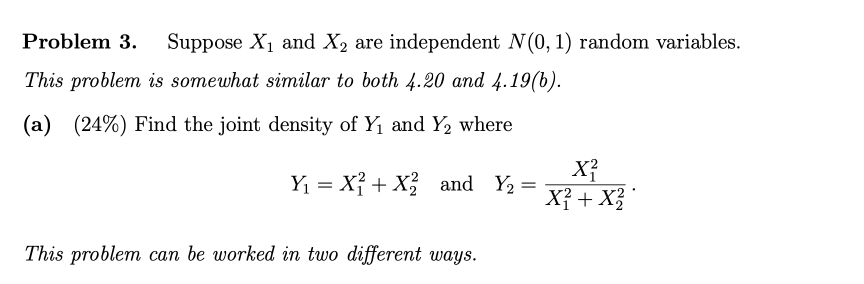 Solved Problem 3. Suppose X1 and X2 are independent N(0, 1) | Chegg.com