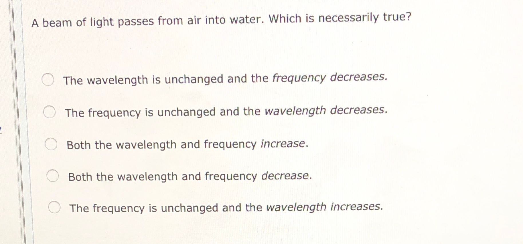 Solved A beam of light passes from air into water. Which is | Chegg.com