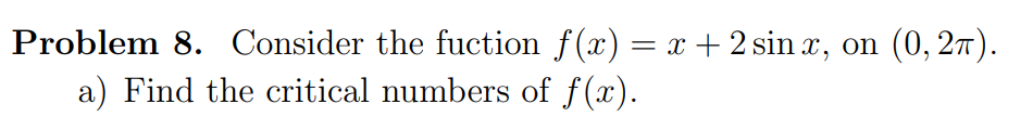 Solved Problem 8. Consider the fuction \\( f(x)=x+2 \\sin x | Chegg.com