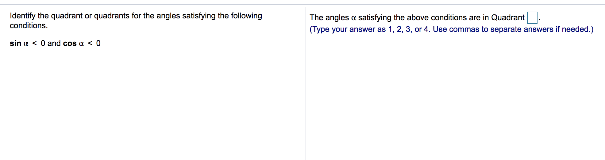 Solved Identify The Quadrant Or Quadrants For The Angles Chegg Com