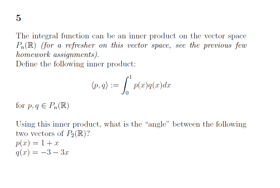 Solved 5 The integral function can be an inner product on | Chegg.com