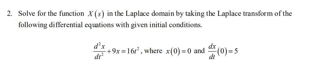 Solved 2. Solve for the function X(s) in the Laplace domain | Chegg.com