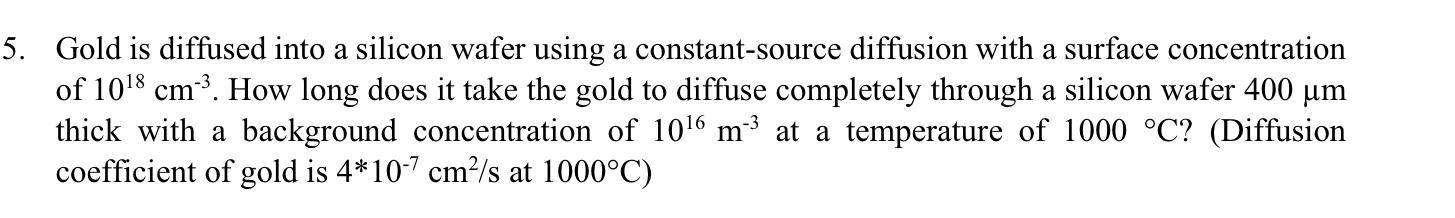 Solved Gold is diffused into a silicon wafer using a | Chegg.com