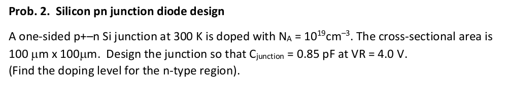 Solved = Prob. 2. Silicon pn junction diode design A | Chegg.com
