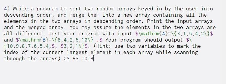 Solved 4) Write a program to sort two random arrays keyed in | Chegg.com