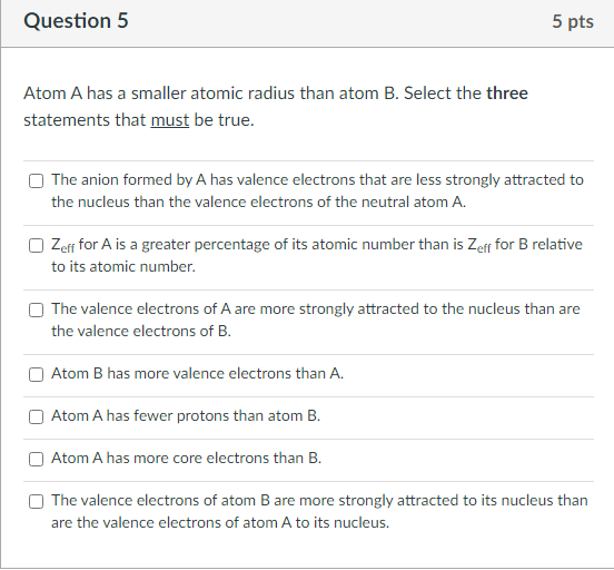 Solved Atom A has a smaller atomic radius than atom B.