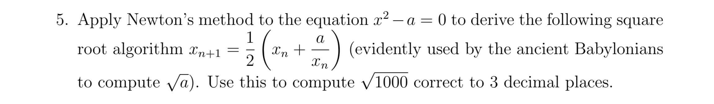 Solved 17. a 5. Apply Newton's method to the equation x2 – a | Chegg.com