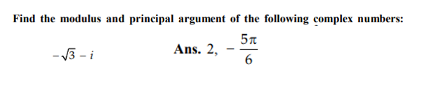 Solved Find the modulus and principal argument of the | Chegg.com