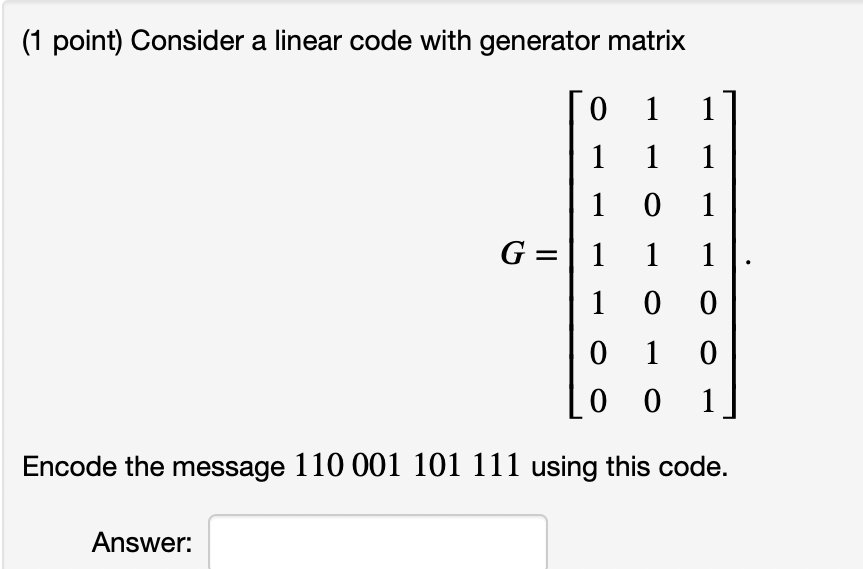 Solved (1 point) Consider a linear code with generator | Chegg.com