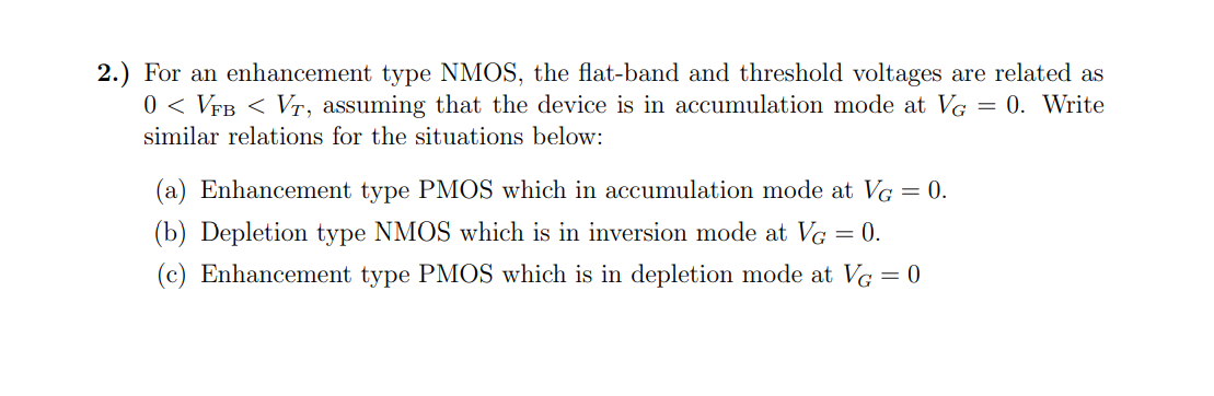 Solved 2.) For an enhancement type NMOS, the flat-band and | Chegg.com