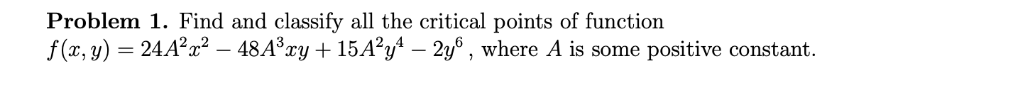 Solved Problem 1. Find and classify all the critical points | Chegg.com